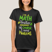 数学先生の授業の問題おもしろい Tシャツ (正面)