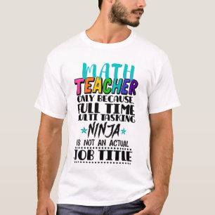 数学先生はフルタイムのタスク数々の処理のみ Tシャツ