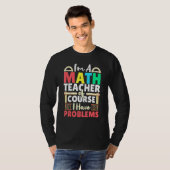 数学先生もちろん数学に問題がある Tシャツ (正面フル)
