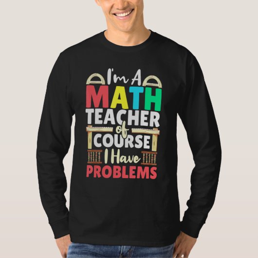 数学先生もちろん数学に問題がある Tシャツ (正面)
