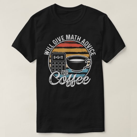 数学先生コーヒー好き与えが数学アドバイス Tシャツ (デザイン正面)