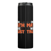 数学先生引用文- In Math We Trust タンブラー (裏面)