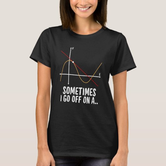 数学先生時々私は接線でオフに行く Tシャツ (正面)