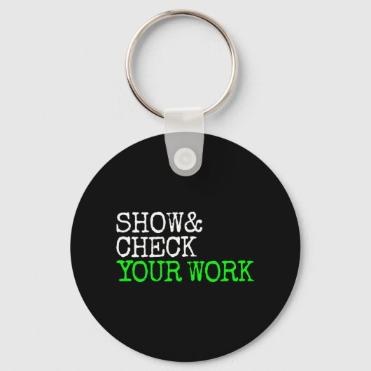 数学先生表示Check Your Work Test Day Shirt T キーホルダー (正面)
