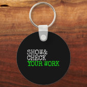 数学先生表示Check Your Work Test Day Shirt T キーホルダー (正面)