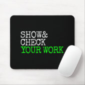 数学先生表示Check Your Work Test Day Shirt T マウスパッド (マウス)