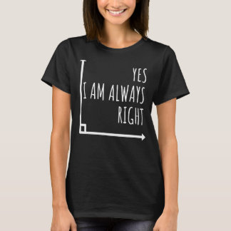 数学先生YesI Am Always Right Mathemati Tシャツ