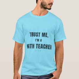 数学教師です、信じてください 面白い数学教師のデザイン Tシャツ