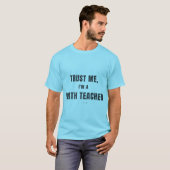 数学教師です、信じてください 面白い数学教師のデザイン Tシャツ (正面フル)