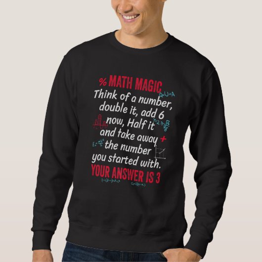 数学教師のための数学Tシャツ 魔法の計算問題を解く スウェットシャツ (正面)
