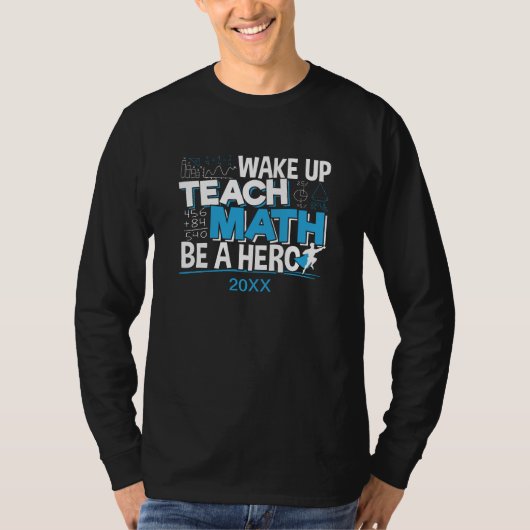 数学教師の日 - 教え、英雄であれ Tシャツ (正面)