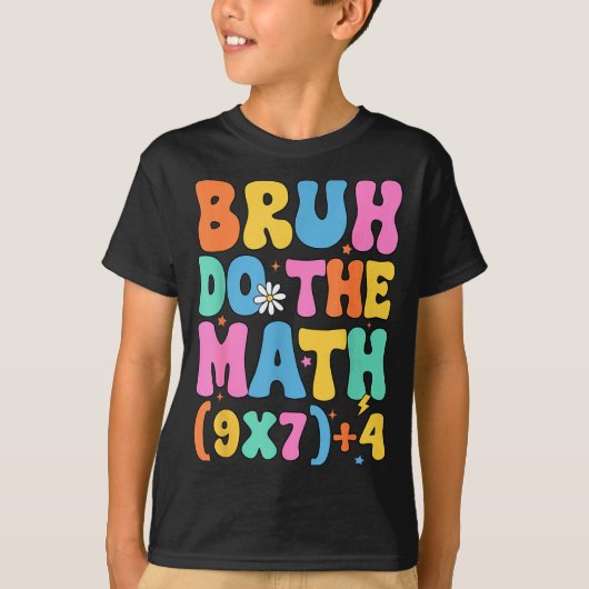 数学教師67のミーム おもしろい 数学 Bruh 計算して Tシャツ (正面)
