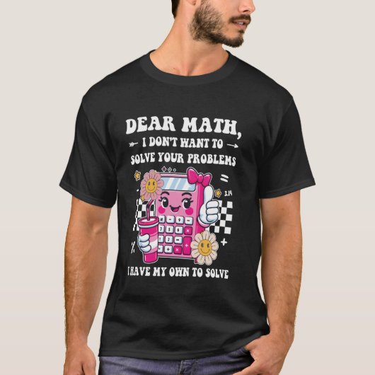 数学親愛、私はあなたの問題を解決したくない、フー Tシャツ (正面)
