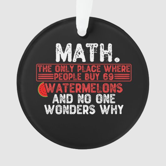 数学。人々69ウォータメ買ロの唯一の場所 オーナメント (正面)