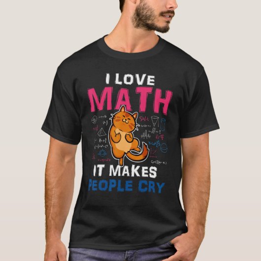 数学 私は数学が大好き 数学は人を泣かせる 猫 Tシャツ (正面)