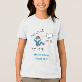 数学?聞いたことないよ、数式付き トライブレンドTシャツ (正面)