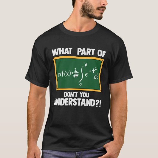数式のどの部分の数式が理解できない Tシャツ (正面)