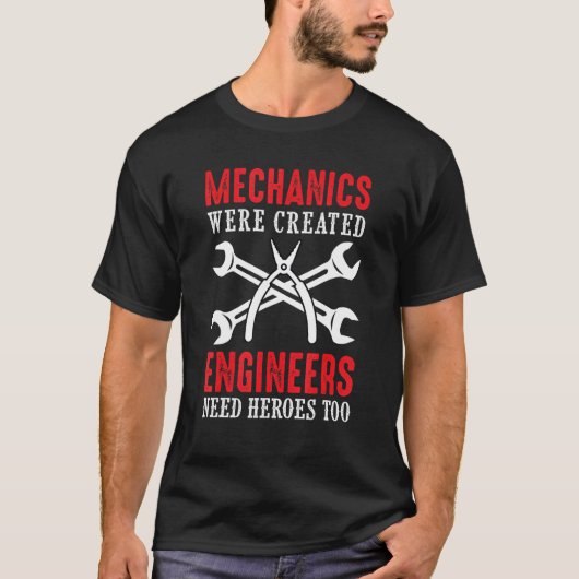 整備士が作成されたエンジニアもヒーローを必要 Tシャツ (正面)