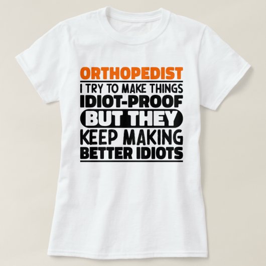 整形外科医Iは物事をおもしろい諺する Tシャツ (デザイン正面)