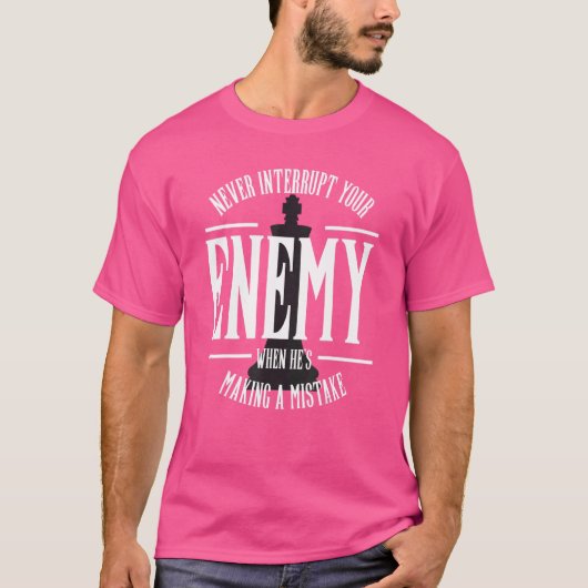 敵がチェスを間違えて邪魔をするな Tシャツ (正面)