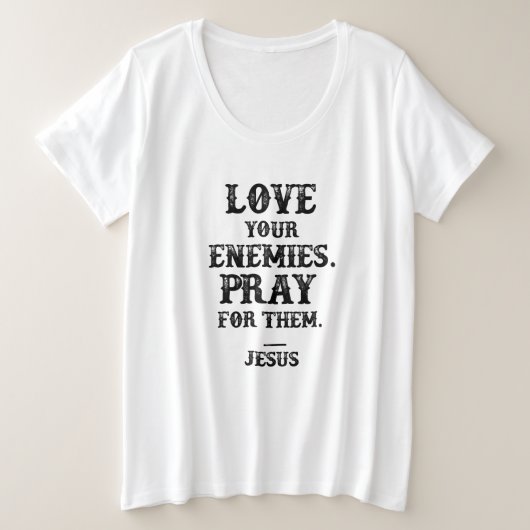 敵を愛せよ 聖書 イエス・キリストの名言 プラスサイズTシャツ (デザイン正面)