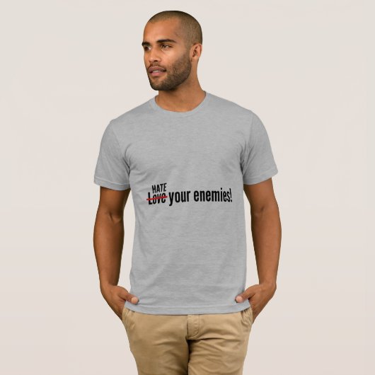 敵を憎め Tシャツ (正面フル)
