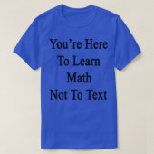 文字に対して学は数学の勉強に来た Tシャツ (デザイン正面)