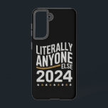 文字通り他の誰もが2024年の政治選挙 SAMSUNG GALAXY S21ケース<br><div class="desc">文字通り他の誰おもしろいもが2024年の政治選挙</div>