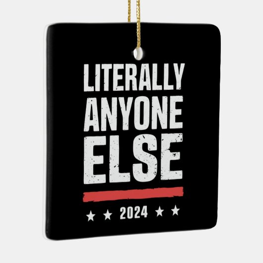 文字通り他の誰もが2024政治的おもしろいな セラミックオーナメント (右)