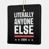 文字通り他の誰もが2024政治的おもしろいな セラミックオーナメント (左)