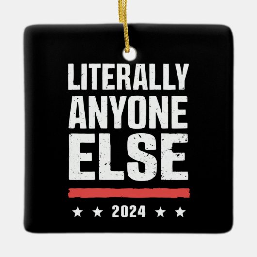 文字通り他の誰もが2024政治的おもしろいな セラミックオーナメント (正面)