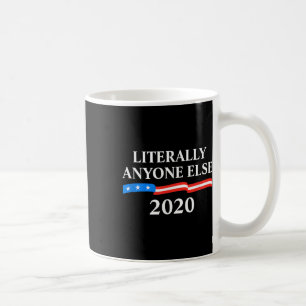 文字通り誰でも他の2020年のアンチトランプ コーヒーマグカップ