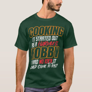 料理は無害な趣味として始まった Tシャツ
