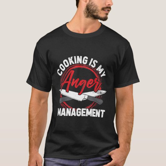 料理は私の怒りの管理シェフTシャツである Tシャツ (正面)