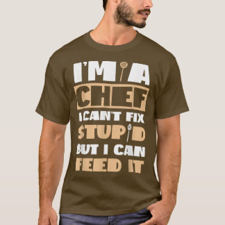 料理調理師キッチンシェフIMシェフI CanT Fi Stup Tシャツ