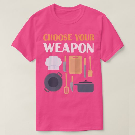 料理調理師ツールキッチンシェフあなたの武器を選択 Tシャツ (デザイン正面)