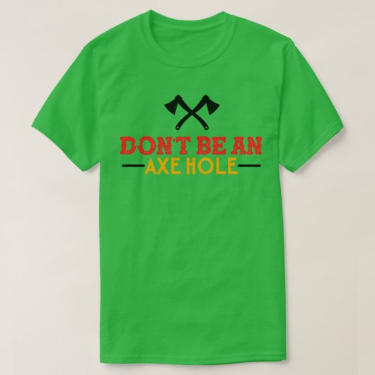 斧の投げは不適切でおもしろいはない Tシャツ (デザイン正面)