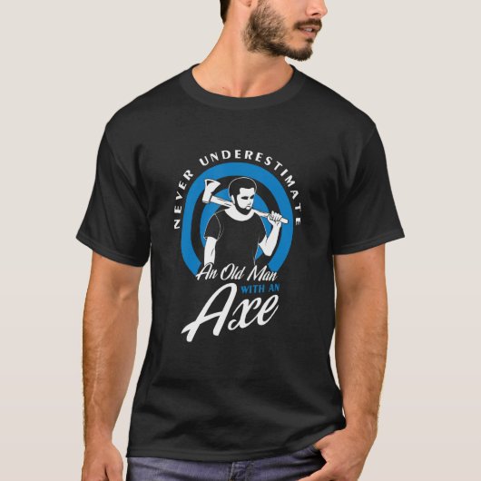 斧の投げ捨てはAの老人を過小評価しない Tシャツ (正面)