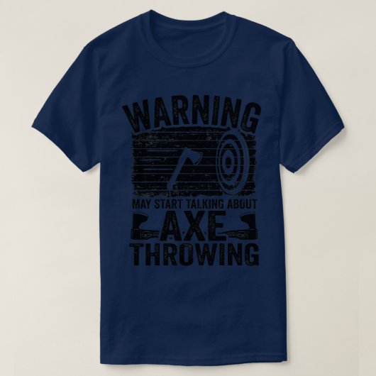 斧の投げ贈り物について話し始めるかもしれないおもしろい Tシャツ (デザイン正面)