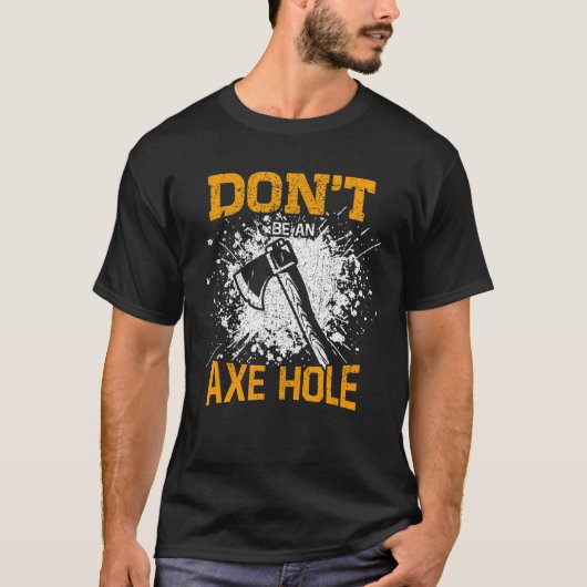 斧の穴の斧を投げる斧のスロワーでない Tシャツ (正面)