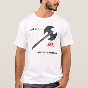 斧の質問 Tシャツ