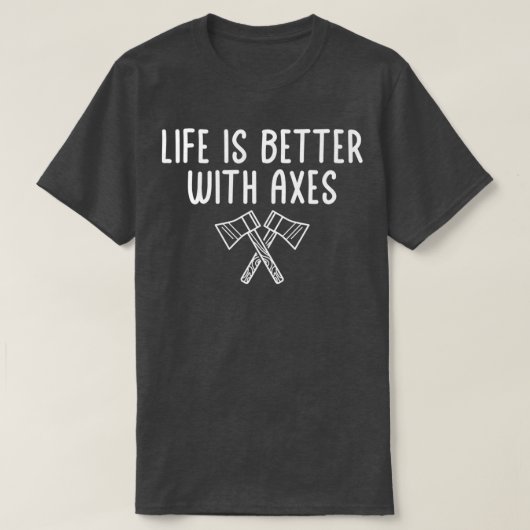 斧投げ斧スロー引用文ライフは機転が良い Tシャツ (デザイン正面)