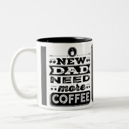 新しいお父さんもっとコーヒーおもしろいが必要（新しいお父さん） ツートーンマグカップ