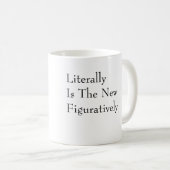 新しいの比ゆ的に文字通りあります コーヒーマグカップ (正面右)