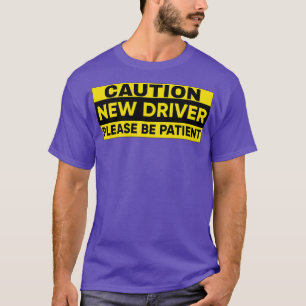 新しいドライバーは辛抱強く Tシャツ