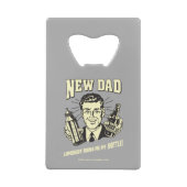 新しいパパ：誰かが私のボトルを持って来る クレジットカード栓抜き (裏面)