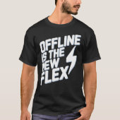 新しいフレックスがオフライン Tシャツ (正面)