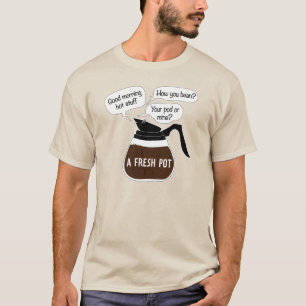 新しいポットのおもしろいなコーヒーはしゃれを引用します Tシャツ