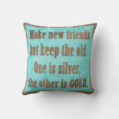 新しい友人を作って下さいしかし旧友を枕保って下さい クッション (裏面)