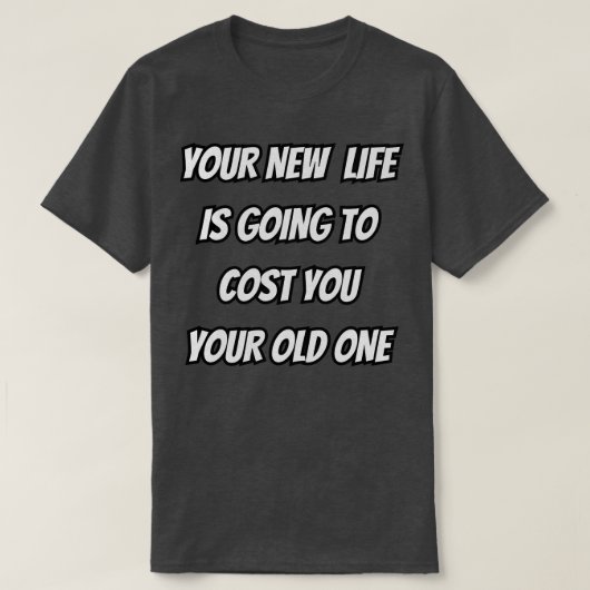 新しい命が古い命を奪うぞ Tシャツ (デザイン正面)